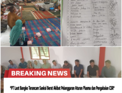 *PT Laot Bangko Terancam Sanksi Berat Akibat Pelanggaran Aturan Plasma dan Pengabaian CSR*