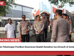 Demi Ketertiban dan Rasa Aman, Kapolres Pekalongan Beserta PJU Turun Langsung Pastikan Keamanan Kegiatan Gereja
