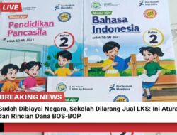 Negara Biayai Pendidikan: Penjualan LKS di Sekolah Resmi Dilarang