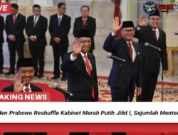 Presiden Prabowo Reshuffle Kabinet Merah Putih Jilid I, Sejumlah Menteri Diganti