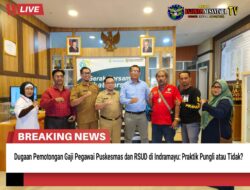 Dugaan Pemotongan Gaji Pegawai Puskesmas dan RSUD di Indramayu: Praktik Pungli atau Tidak?