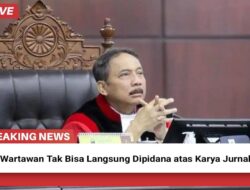 MK: Wartawan Tak Bisa Langsung Dipidana atas Karya Jurnalistik