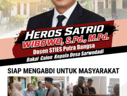 Heros Satrio Wibowo, S.Pd., M.Pd. Bakal Calon Kepala Desa Sarwodadi, Siap Mengabdi untuk Masyarakat