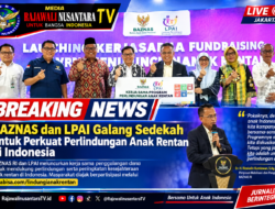 BAZNAS dan LPAI Galang Sedekah untuk Perkuat Perlindungan Anak Rentan di Indonesia